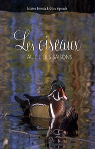 BRÛLOTTE, Suzanne; VIGNEAULT, Gilles: Les oiseaux au fil des saisons