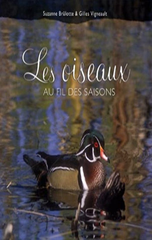 BRÛLOTTE, Suzanne; VIGNEAULT, Gilles: Les oiseaux au fil des saisons