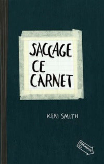 SMITH, Keri: Saccage ce carnet