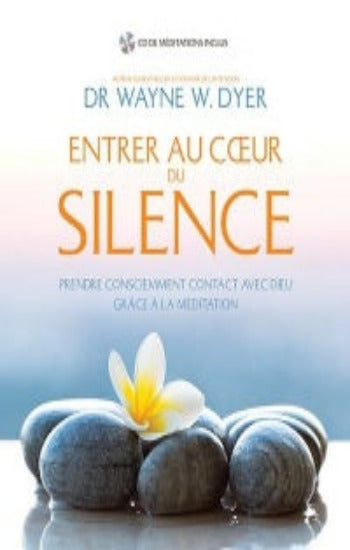 DYER, Wayne W.: Entrer au coeur du silence (CD inclus)
