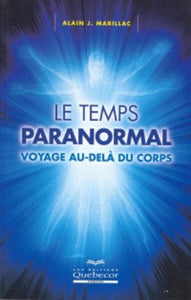 MARILLAC, Alain J.: Le temps paranormal - Voyage au-delà du corps