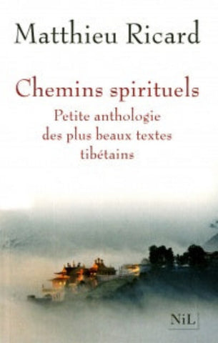 RICARD, Matthieu: Chemins spirituels - Petite anthologie des plus beaux textes tibétains