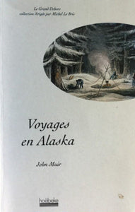 MUIR, John: Voyages en Alaska