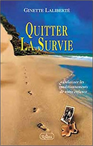 LALIBERTÉ, Ginette : Quitter la survie