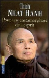 HANH, Thich Nhat: Pour une métamorphose de l'esprit