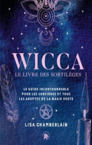 CHAMBERLAIN, Lisa: Wicca, Le livre des sortilèges