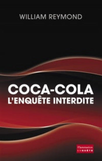 REYMOND, William: Coca-cola l'enquête interdite