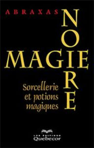 ABRAXAS: Magie noire : Sorcellerie et potions magiques