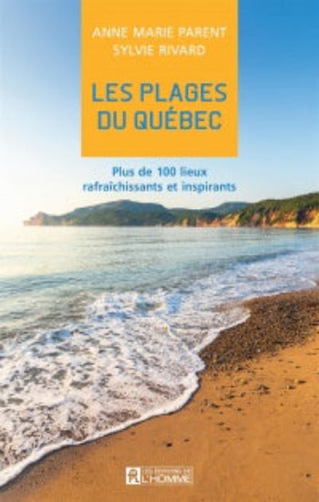 PARENT, Anne Marie; RIVARD, Sylvie: Les plages du Québec