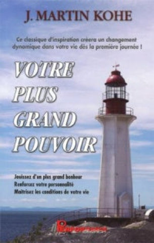 KOHE, J. Martin: Votre plus grand pouvoir