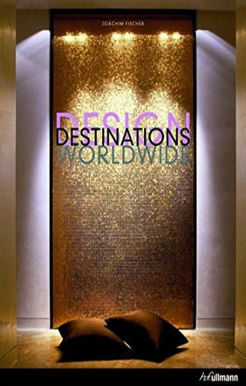 FISCHER, Joachim: Destinations Design Worldwide