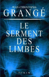 GRANGÉ, Jean-Christophe : Le serment des limbes