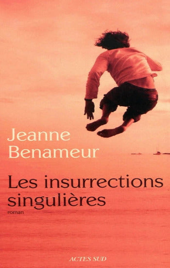 BENAMEUR, Jeanne: Les insurrections singulières
