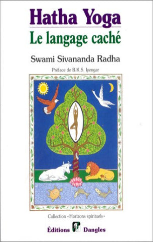 RADHA, Swami Sivananda: Hatha Yoga : Le langage caché