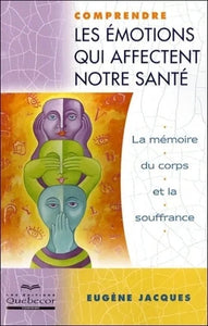 JACQUES, Eugène: Comprendre les émotions qui affectent notre santé