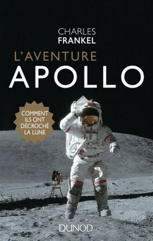 FRANKEL, Charles: L'aventure Apollo - Comment ils ont décroché la lune