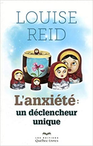 REID, Louise: L'anxiété : un déclencheur unique