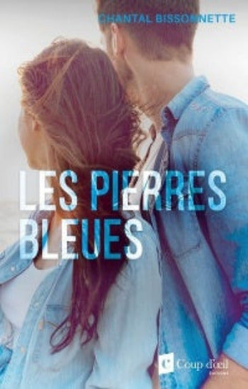 BISSONNETTE, Chantal: Les pierres bleues