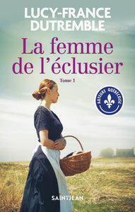 DUTREMBLE, Lucy-France: La femme de l'éclusier (2 vol.)