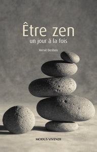 DESBOIS, Hervé: Être zen - un jour à la fois