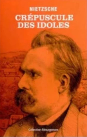 NIETZCHE, Friedrich: Crépuscule des idoles