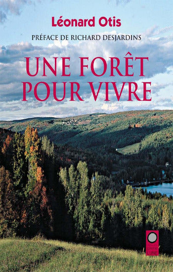 OTIS, Léonard: Une forêt pour vivre
