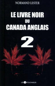 LESTER, Normand: Le livre noir du Canada anglais Tome 2