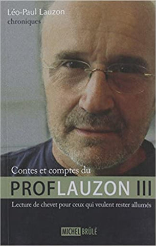 LAUZON, Léo-Paul: Contes et comptes du prof Lauzon : Lecture de chevet pour ceux qui veulent rester allumés