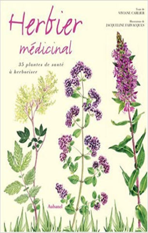 CARLIER, Viviane: Herbier médicinal : 35 plantes de santé à herboriser