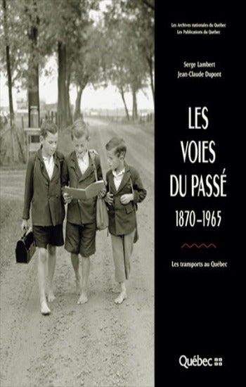 LAMBERT, Serge; DUPONT, Jean-Claude: Les voies du passé 1870-1965