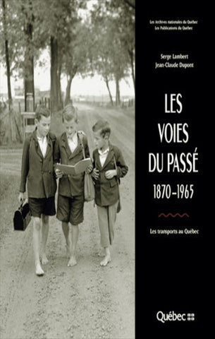 LAMBERT, Serge; DUPONT, Jean-Claude: Les voies du passé 1870-1965