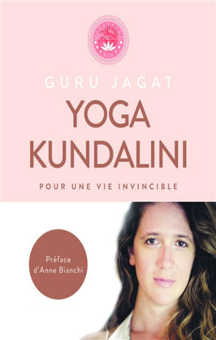 JAGAT, Guru: Yoga Kundalini - pour une vie invincible