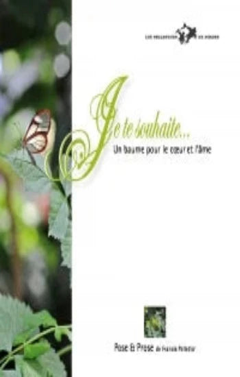 PELLETIER, Francis: Je te souhaite... Un beaume pour le coeur et l'âme