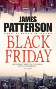PATTERSON, James: Black friday : Le jour où Wall Street vacilla...