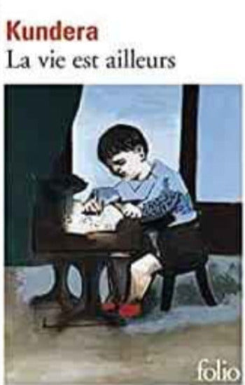 KUNDERA, Milan: La vie est ailleurs