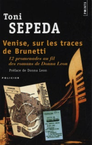 SEPEDA, Toni: Venise, sur les traces de Brunetti : 12 promenades au fil des romans de Donna Leon