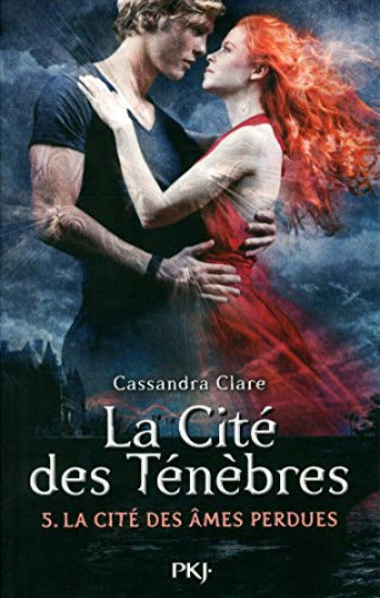 CLARE, Cassandra: La Cité des Ténèbres Tome 5 : La cité des âmes perdues