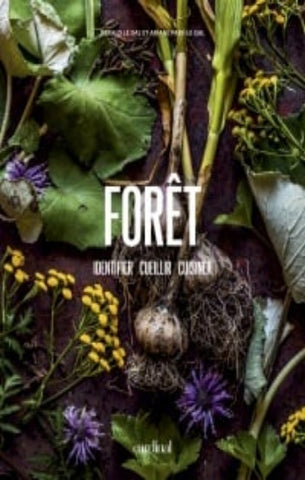 GAL, Gérald Le; GAL, Ariane Paré-Le: Forêt : Identifier cueillir cuisiner