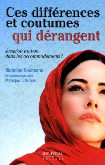 SOULAMANA, Blandine; GIROUX, Monique T.: Ces différences et coutumes qui dérangent : Jusqu'où ira-t-on dans les accommodements ?