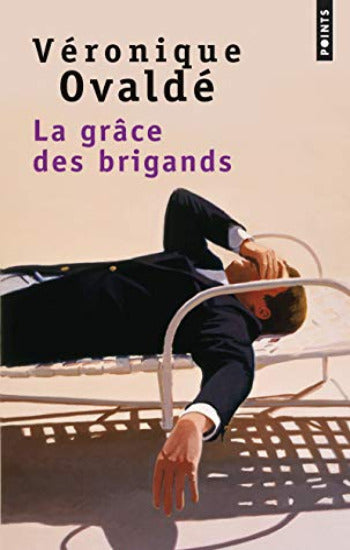 OVALDÉ, Véronique: La grâce des brigands