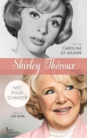 ST-HILAIRE, Caroline: Shirley Théroux, née pour chanter