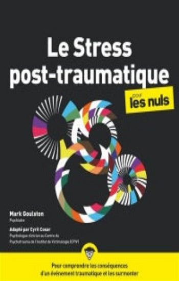 GOULSTON, Mark; COSAR, Cyril: Le Stress post-traumatique pour les nuls