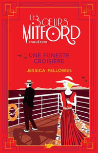 FELLOWES, Jessica: Les soeurs Mitford enquêtent : Une funeste croisière
