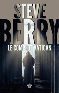 BERRY, Steve: Le complot Vatican