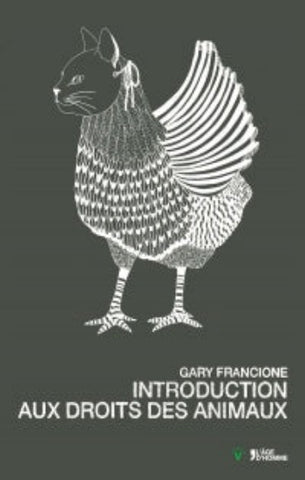 FRANCIONE, Gary: Introduction aux droits des animaux