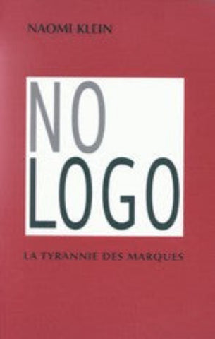 KLEIN, Naomi: No logo - La tyrannie des marques