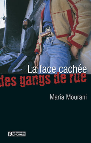 MOURANI, Maria: La face cachée des gangs de rue