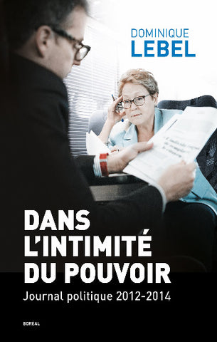 LEBEL, Dominique: Dans l'intimité du pouvoir