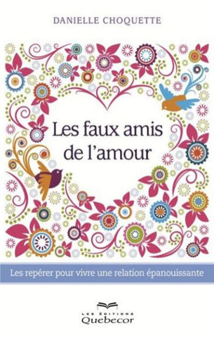 CHOQUETTE, Danielle: Les faux amis de l'amour