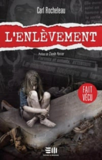 ROCHELEAU, Carl: L'enlèvement